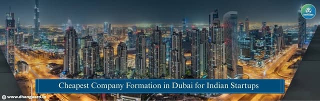 Cheapest Company Formation in Dubai for Indian Startups Cheapest Company Formation in Dubai for Indian Startups