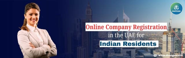 Online Company Registration in the UAE for Indian Residents Online Company Registration in the UAE for Indian Residents